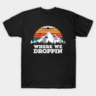 Where We Droppin, Retro Gift Idea for Video Game Players T-Shirt